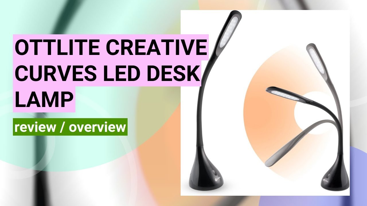 Reviewing the OttLite Creative Curves LED Desk Lamp: Is It Worth It?