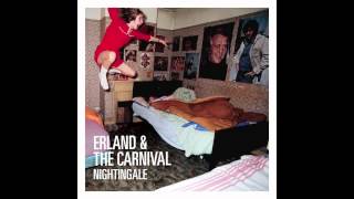 Video thumbnail of "Erland And The Carnival - Nightingale"