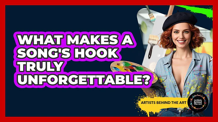 What Makes A Song's Hook Truly Unforgettable? - Artists Behind the Art