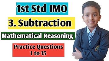 1std IMO | Chapter :3 | Subtraction | Mathematical Reasoning : Questions - 1 to 15 @Rushistudyworld