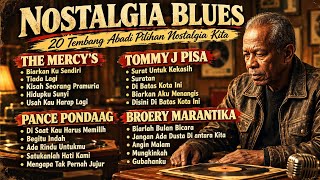 KUMPULAN LAGU BLUES NOSTALGIA PILIHAN | The Mercy's, Broery Marantika, Tommy J Pisa, Pance Pondaag