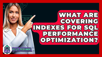 What Are Covering Indexes For SQL Performance Optimization? - Next LVL Programming