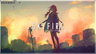 Skyfire - A Melodic Dubstep Mix