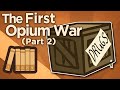 First Opium War - The Righteous Minister - Extra History - #2