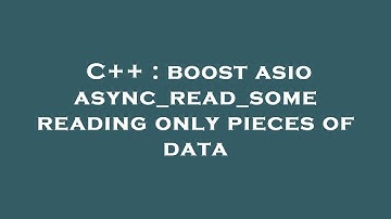 C++ : boost asio async_read_some reading only pieces of data