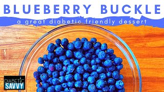 DIABETIC FRIENDLY BLUEBERRY BUCKLE | LOW CARB, NO ADDED SUGAR & A GREAT DESSERT by Diabetic Savvy with Davis Knight 3,036 views 3 years ago 7 minutes, 18 seconds