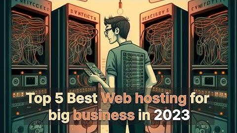 Top 5 best Web Hosting For Big Business