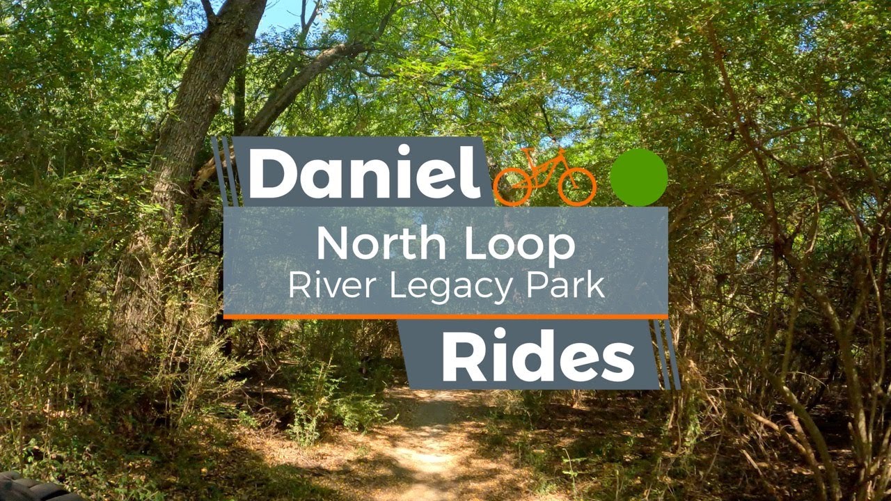 North Loop | River Legacy Park Mountain Biking DFW