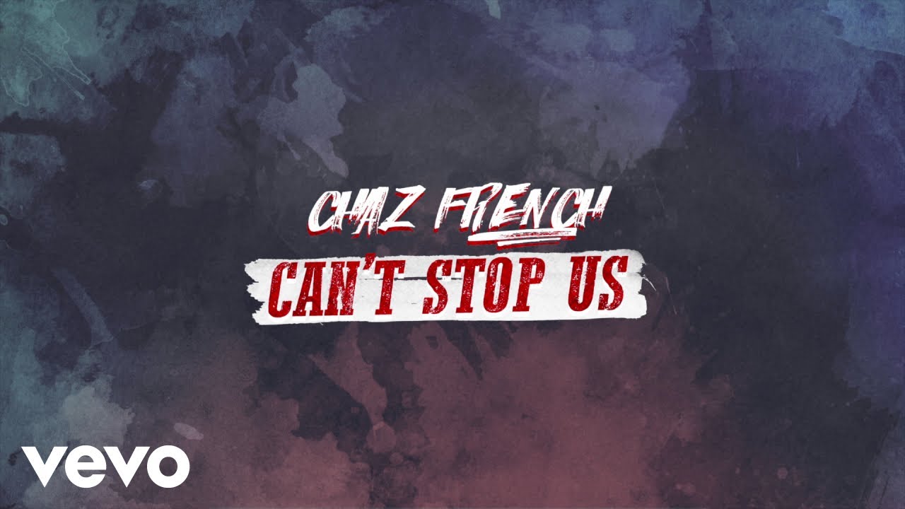 Chaz French Can T Stop Us Audio Youtube