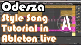 Famous Odesza Style Song Tutorial in Ableton - Vocal Chops, Pads, Percussion & More Wealth
