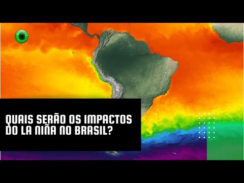 Quais serão os impactos do La Niña no Brasil?