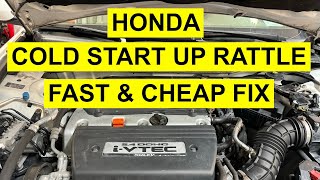 How To Fix Honda Cold Start Up Rattle - Fast, Easy & Cheap