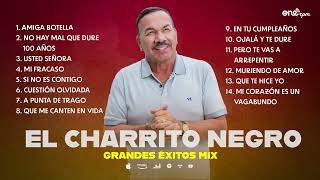 El Charrito Negro  Grandes Éxitos Mix 2022