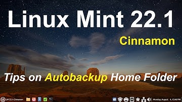 Linux Mint 22.1 - Cinnamon - Fully Automated Home Folder Backup Tips.