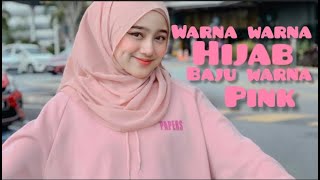 Warna-Warna HIJAB Untuk Baju Warna PINK