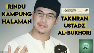 Takbiran Ustadz Jefri Al-Bukhori | Takbiran Sangat Merdu Mengingat Kampung Halaman