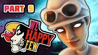 We Happy Few ► Unexpected Visitor... (Sally) Part 9