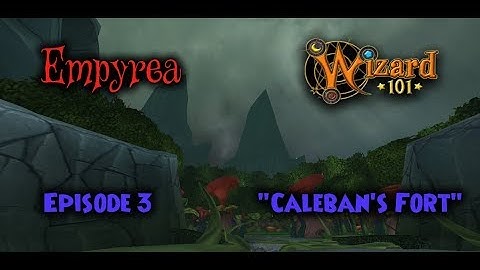 Wizard101 | Empyrea (Part 1) | Episode 3: "Caleban