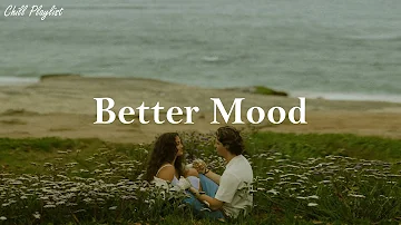 [Playlist] Music to put you in a better mood