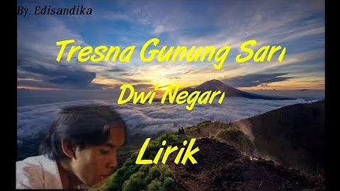 Dwi Negari - Tresna Gunung Sari ( Video Lirik )