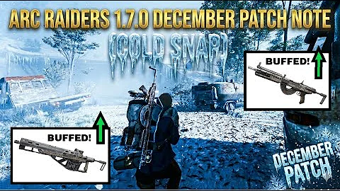 ARC Raiders 1.7.0 Patchnote (Cold Snap) Update