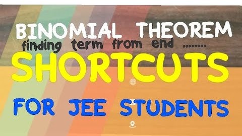 BINOMIAL THEOREM / FINDING A TERM FROM THE END OF THE EXPANSION / FOR IIT-JEE ASPIRANTS
