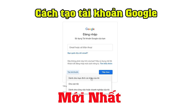 Tạo tài khoản google gmail mới