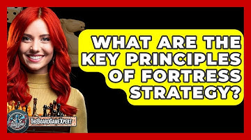 What Are The Key Principles Of Fortress Strategy? - The Board Game Xpert