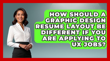 How Should A Graphic Design Resume Layout Be Different If You Are Applying To UX Jobs?