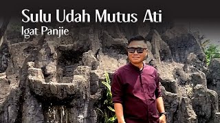 Sulu Udah Mutus Ati - Igat Panjie (  ) #lagu #dayak