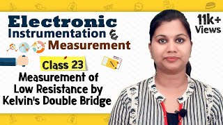 Measurement of Low Resistance by Kelvin's Double Bridge - Measurement of Resistance