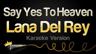 Video thumbnail of "Lana Del Rey - Say Yes To Heaven (Karaoke Version)"