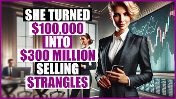 She Made $300,000,000 With This Option Strategy
