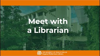 Meet with a Librarian | UT Dallas McDermott Library