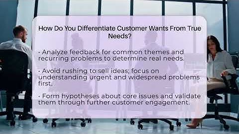 How Do You Differentiate Customer Wants From True Needs? - The Startup Growth Hub