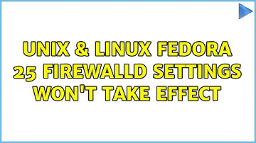 Unix & Linux: Fedora 25: firewalld settings won