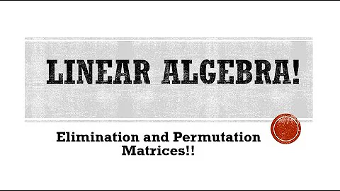 Elimination and Permutation Matrices