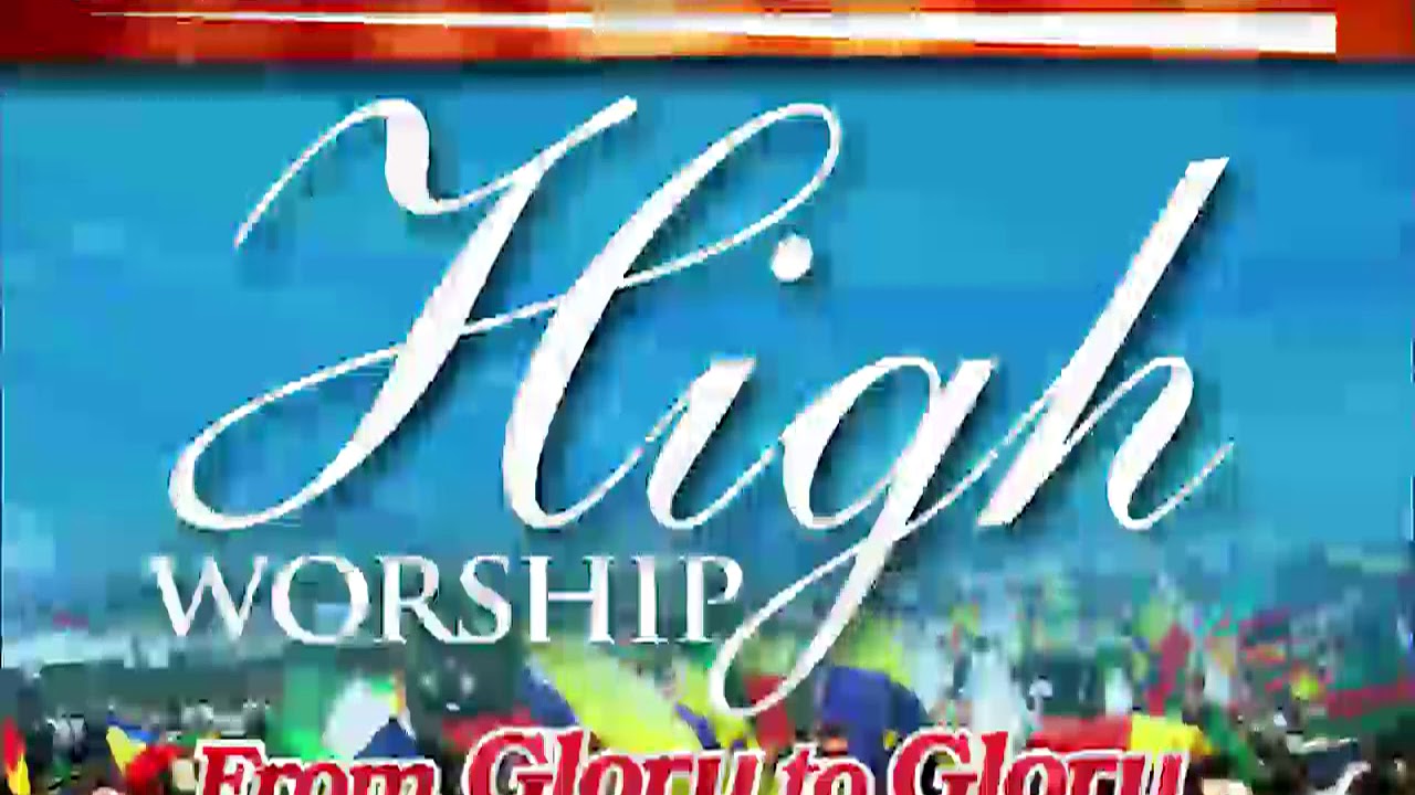 SHILOH HIGH WORSHIP FROM GLORY TO GLORY