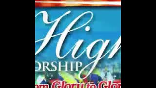 SHILOH HIGH WORSHIP (FROM GLORY TO GLORY)