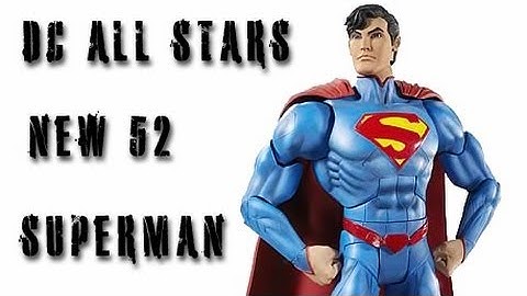 DCUC All Stars NEW 52 SUPERMAN Figure Review
