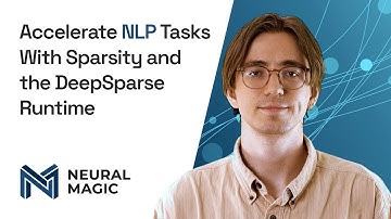 Accelerate NLP Tasks With Sparsity and the DeepSparse Runtime