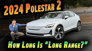 2024 Polestar 2 Long Range - Finally The "300 Mile" Polestar We Have Been Promised!