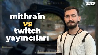 Mithrain vs Twitch Yayıncıları | Yabancı Pro Gamer Avı - FuzzFace, Mellman | PUBG Twitch Türkiye #12
