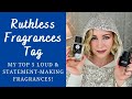 Ruthless Fragrances Tag | Strong, Projecting, Statement-Making, Beast Mode Fragrances!