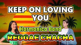 Download Lagu Keep On Loving You - Harmonica Band ft DJ John Paul | REGGAE CHACHA MP3 Download Lagu Keep On Loving You - Harmonica Band ft DJ John Paul | REGGAE CHACHA MP3