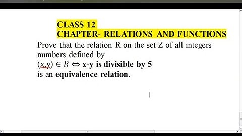 Prove that the relation R on the set Z of all integers   defined by (x,y) ∈R ⇔ x-y is divisible by 5