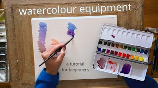 2. Watercolour Equipment - An Introduction for Beginners
