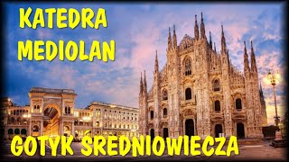 Katedry i Kościoły Średniowiecza VI Duomo Mediolan Vlog