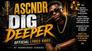 ASCNDR - DIG DEEPER | Official Lyrics Video | Inspirational Hip-Hop/R&B