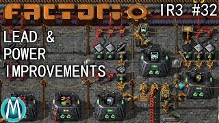 [Factorio] IR3 Ep 32: Lead & Power Improvements